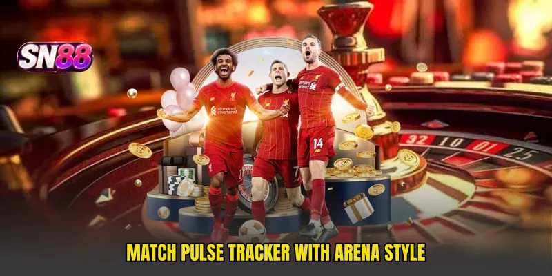 Match pulse tracker with arena style